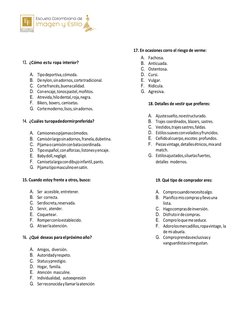  
	  
17.	  En	  ocasiones	  corro	  el	  riesgo	  de	  verme:
	  
13. ¿Cómo	  	  es	  	  tu	  	  ropa