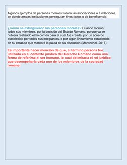  
Algunos ejemplos de personas morales fueron las asociaciones o fundaciones, 
en donde ambas instituciones perseguían fines