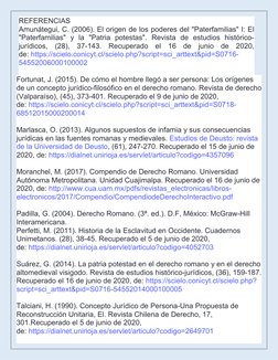 REFERENCIAS
Amunátegui, C. (2006). El origen de los poderes del "Paterfamilias" I: El
"Paterfamilias"  y  la  "Patria  potest
