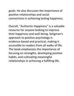 goals. He also discusses the importance of 
positive relationships and social 
connections in achieving lasting happiness.