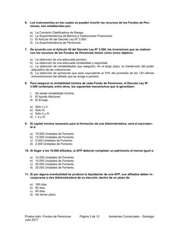 6.
Los instrumentos en los cuales se pueden invertir los recursos de los Fondos de Pen-
siones, son establecidos por:
a)
La C
