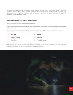 08
In commercial inspections like this, missing critical issues in an asset—like a crack in the side of a boiler, for 
exampl
