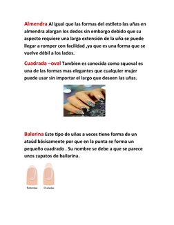 Almendra Al igual que las formas del estileto las uñas en 
almendra alargan los dedos sin embargo debido que su 
aspecto requ