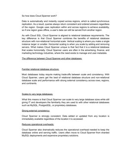 So how does Cloud Spanner work?
Data is automatically and instantly copied across regions, which is called synchronous
replic