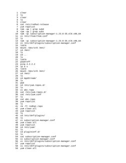 1  clear
    2  ls
    3  clear
    4  ls
    5  clear 
    6  cat /etc/redhat-release 
    7  yum repolist
    8  rpm -q
