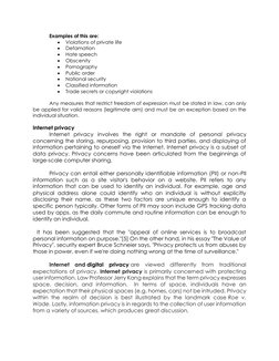 Examples of this are: 
• 
Violations of private life 
• 
Defamation 
• 
Hate speech 
• 
Obscenity 
• 
Pornography 
• 
Public