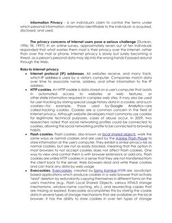 Information Privacy - is an individual's claim to control the terms under 
which personal information--information identifiab