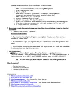 Use the following questions about your element to help guide you:
1.
What is your element’s Boiling point, Freezing/Melting P