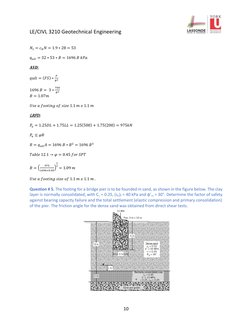 LE/CIVL 3210 Geotechnical Engineering  
 
 
10 
 
𝑁1 = 𝑐𝑁𝑁= 1.9 ∗28 = 53  
𝑞𝑢𝑙𝑡= 32 ∗53 ∗𝐵= 1696 𝐵 𝑘𝑃𝑎  
𝑨𝑺𝑫: