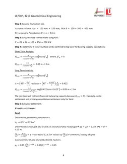 LE/CIVL 3210 Geotechnical Engineering  
 
 
4 
 
Step 2: Assume foundation size. 
𝐴𝑠𝑠𝑢𝑚𝑒 𝑐𝑜𝑙𝑢𝑚𝑛 𝑠𝑖𝑧𝑒 =  150 ?