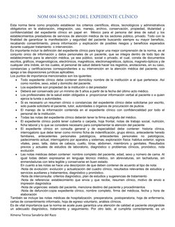 NOM 004 SSA2-2012 DEL EXPEDIENTE CLÍNICO
Esta norma tiene como propósito establecer los criterios científicos, éticos, tecnol