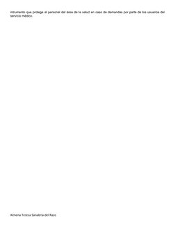 intrumento que protege al personal del área de la salud en caso de demandas por parte de los usuarios del
servicio médico.
Xi