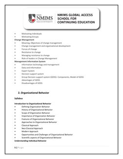 • 
Motivating Individuals 
 
• 
Motivating Groups 
 
Change Management 
 
• 
Meaning, Objectives of change ma