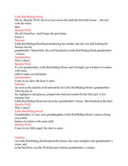 Little Red Riding Hood:
Oh no, Sketchy Wolf, she lives just across the park the first little house ... the one 
with the whit