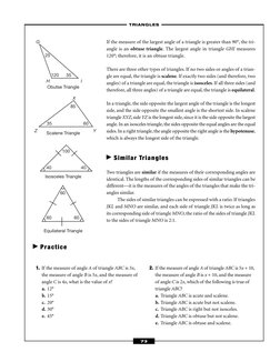 If the measure of the largest angle of a triangle is greater than 90°, the tri-
angle is an obtuse triangle. The largest angl