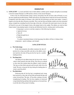 PE 3 
 INDIVIDUAL AND DUAL SPORT 
 
 
1 
 
Jumping Events 
1. LONG JUMP – is a track and field event in which athletes combin