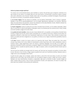Activa tu propia energía espiritual 
Tus manos son tu herramienta básica, pero también tu mente. No permitas que se disperse.