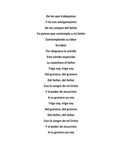 De los que trabajamos
Y no nos avergonzamos
De los campos del Señor
Ya parece que contemplo a mi Señor
Contemplando su labor