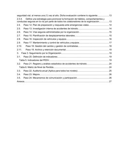 seguridad vial, al menos una (1) vez al año. Dicha evaluación contiene lo siguiente:..................13
2.3.4.
Define una es