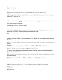 16) Adrenal glands. 
If hormones travel in the bloodstream, why don’t all tissues respond to all hormones?
17) The target tis