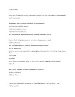 51) The medulla 
Which zone of the adrenal cortex is responsible for producing cortisol, which regulates stress resistance?
5