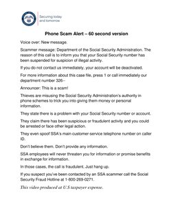 Phone Scam Alert – 60 second version 
Voice over: New message. 
Scammer message: Department of the Social Security Admini