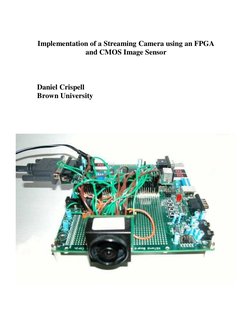Implementation of a Streaming Camera using an FPGA 
and CMOS Image Sensor 
 
 
 
 
Daniel Crispell 
Brown University