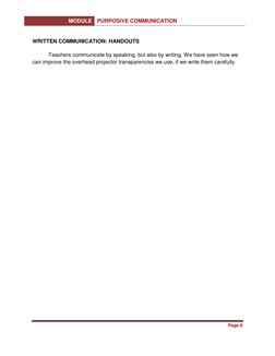 MODULE PURPOSIVE COMMUNICATION 
 
 
 
Page 8 
 
 
WRITTEN COMMUNICATION: HANDOUTS 
 
Teachers communicate by speaking, but al
