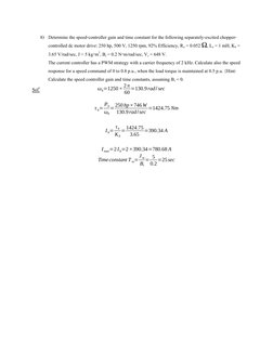 8) Determine the speed-controller gain and time constant for the following separately-excited chopper-
controlled dc motor dr
