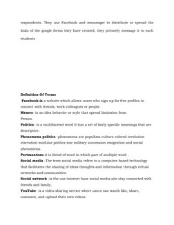 respondents. They use Facebook and messenger to distribute or spread the
links of the google forms they have created, they pr