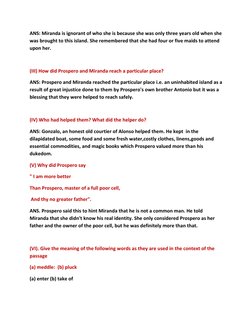 ANS: Miranda is ignorant of who she is because she was only three years old when she 
was brought to this island. She remembe