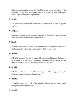 Selection committee is formed by Vice Chancellor as per the statues of the
University for the Concerned Positions which inclu