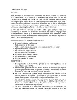 MOTRICIDAD GRUESA 
Concepto:
Para  describir  el  desarrollo  del  movimiento  del  recién  nacido  se  divide  en
motricidad