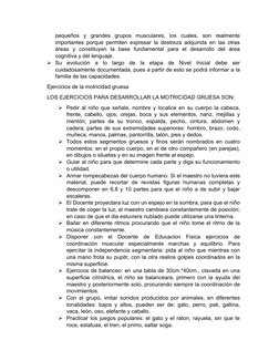 pequeños  y  grandes  grupos  musculares,  los  cuales,  son  realmente
importantes porque permiten expresar la destreza adqu