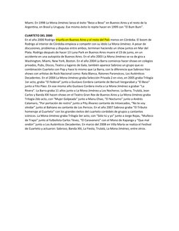 Miami. En 1998 La Mona Jiménez lanza el éxito “Beso a Beso” en Buenos Aires y el resto de la 
Argentina, en Brasil y Uruguay.