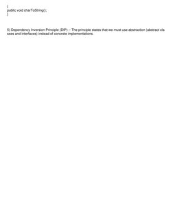 {    
public void charToString();    
}    
  
  
  
5) Dependency Inversion Principle (DIP) :- The principle states that we