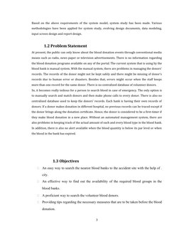 Based on the above requirements of the system model, system study has been made. Various
methodologies have been applied for