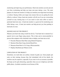monitoring and improving your performance. Heart-rate monitors can also prevent
you from overtraining and help you keep your