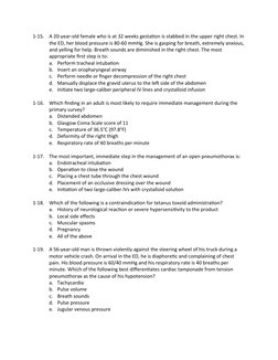 1-15.
A 20-year-old female who is at 32 weeks gestation is stabbed in the upper right chest. In
the ED, her blood pressure is