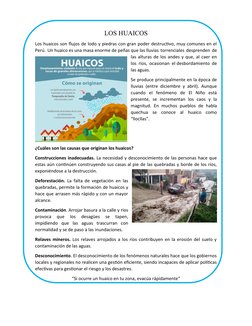 LOS HUAICOS
Los huaicos son flujos de lodo y piedras con gran poder destructivo, muy comunes en el
Perú. Un huaico es una mas