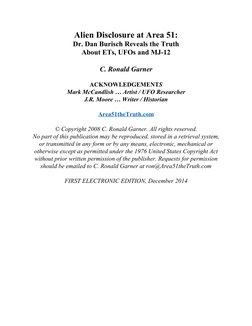 Alien Disclosure at Area 51:
Dr. Dan Burisch Reveals the Truth
About ETs, UFOs and MJ-12
 
C. Ronald Garner
 
ACKNOWLEDGEMENT