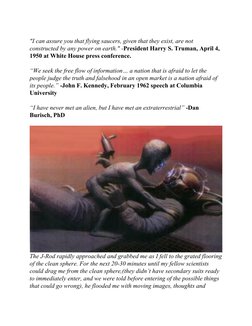 "I can assure you that flying saucers, given that they exist, are not
constructed by any power on earth." -President Harry S.