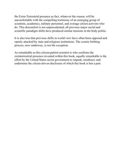 the Extra-Terrestrial presence as fact, whatever the reason, will be
uncomfortable with the compelling testimony of an emergi