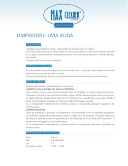 LIMPIADOR LLUVIA ACIDA 
 
 
 DESCRIPCION     
 
Limpiador lluvia ácida en vidrios. Restaurador de transparencia en vidrios.