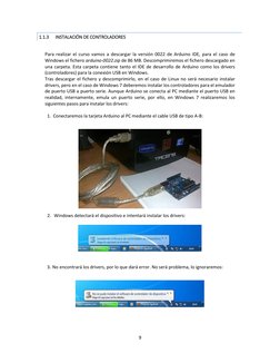 9 
 
1.1.3 
INSTALACIÓN DE CONTROLADORES 
 
Para realizar el curso vamos a descargar la versión 0022 de Arduino IDE, para e