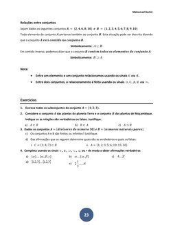 Mahomed Bachir 
 
 
23 
Relações entre conjuntos  
Sejam dados os seguintes conjuntos 𝑨 = {𝟐, 𝟒, 𝟔, 𝟖, 𝟏𝟎}  𝒆  𝑩 = {
