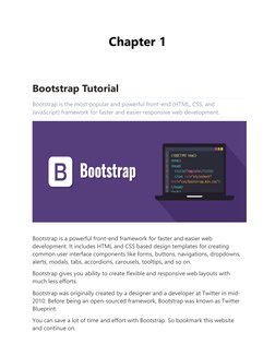 Chapter 1 
 
Bootstrap Tutorial 
Bootstrap is the most popular and powerful front-end (HTML, CSS, and 
JavaScript) framework