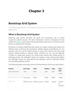 Chapter 3 
 
Bootstrap Grid System 
The Bootstrap grid system is the fastest and easy way to create responsive web 
page layo