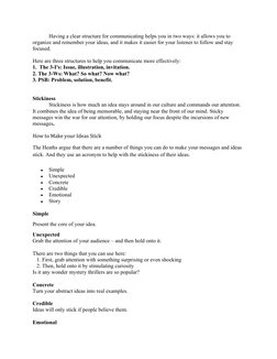 Having a clear structure for communicating helps you in two ways: it allows you to 
organize and remember your ideas, and it