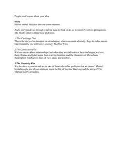People need to care about your idea.
Story
Stories embed the ideas into our consciousness.
And a story guides us through what